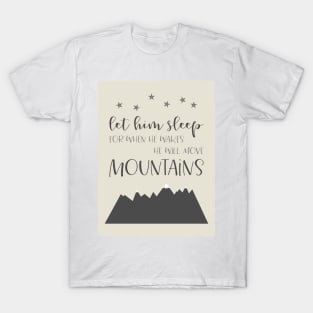 Let Him Sleep Move Mountains, charcoal gray and natural palette T-Shirt